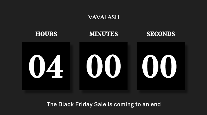 VAVALASH HOURS MINUTES R0 N NnA NN NN VU VUV UV The Black Friday Sale is coming to an end 